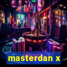 masterdan x